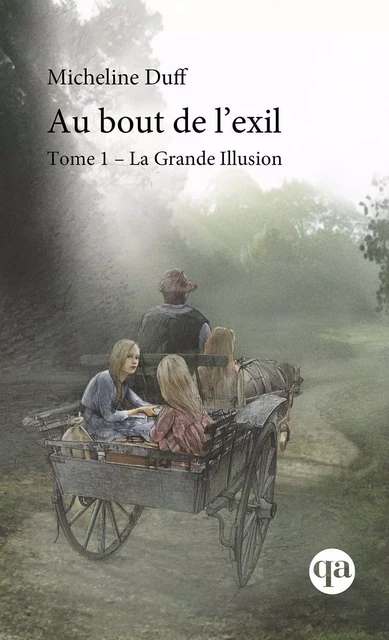 Au bout de l'exil, Tome 1 - Micheline Duff - Québec Amérique