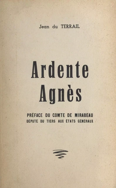 Ardente Agnès - Jean du Terrail - FeniXX réédition numérique