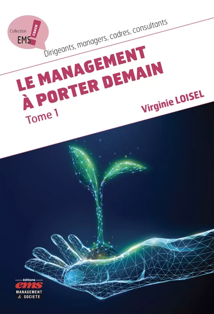 Le management à porter demain - Tome 1 - Virginie Loisel - Éditions EMS