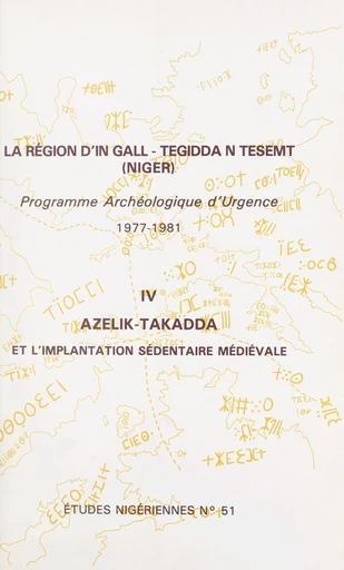 La région d'In Gall-Tegidda n Tesemt (4) - Suzanne Bernus, Patrice Cressier - FeniXX réédition numérique