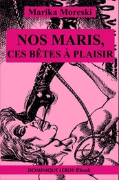 Nos maris, ces bêtes à plaisir