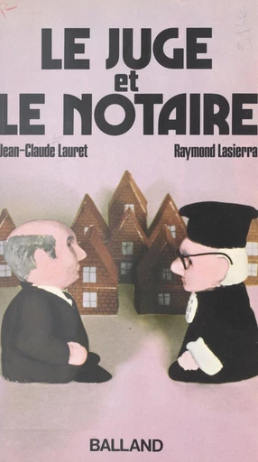 Le juge et le notaire - Raymond Lasierra, Jean-Claude Lauret - FeniXX réédition numérique