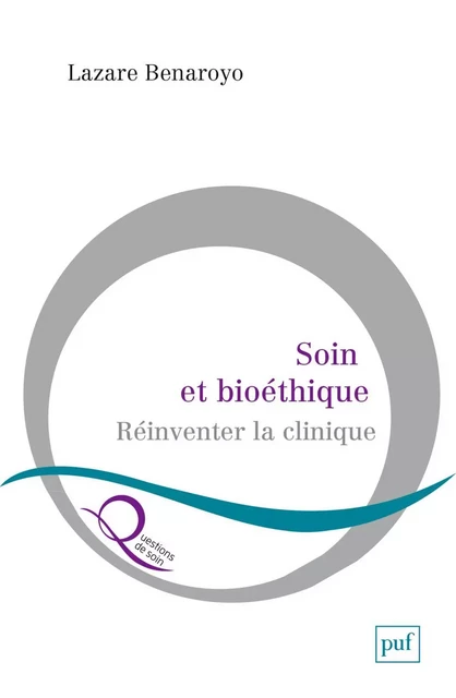 Soin et bioéthique - Lazare Benaroyo - Humensis