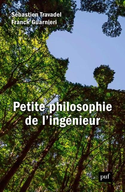 Petite philosophie de l'ingénieur - Franck Guarnieri, Sébastien Travadel - Humensis