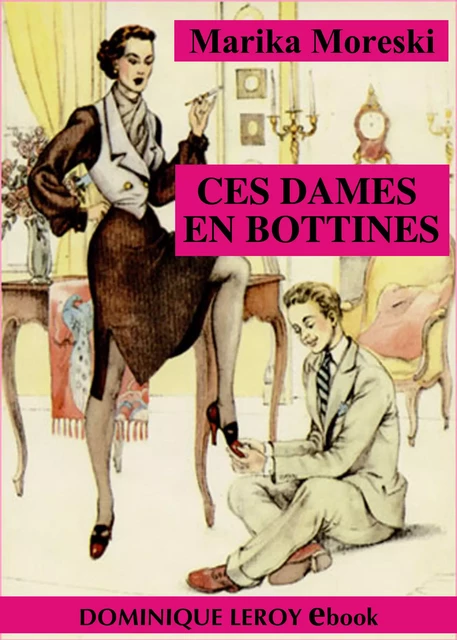 Ces dames en bottines - Marika Moreski - Éditions Dominique Leroy