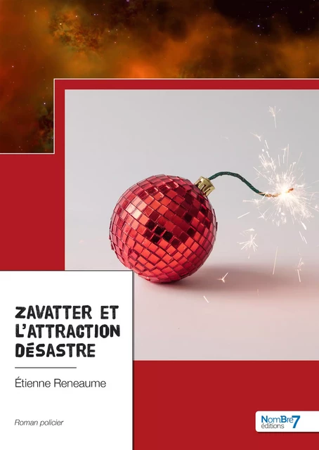 Zavatter et l'attraction désastre - Étienne Reneaume - Nombre7 Editions