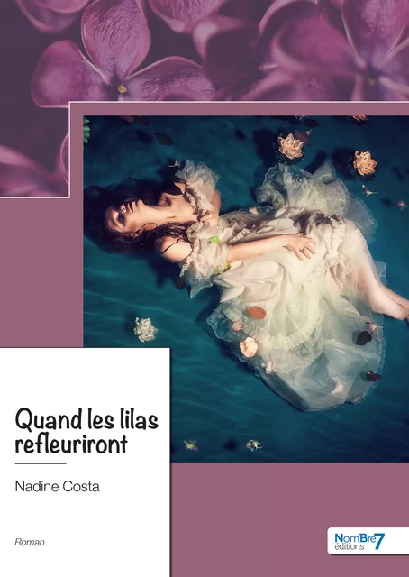 Quand les lilas refleuriront - Nadine Costa - Nombre7 Editions