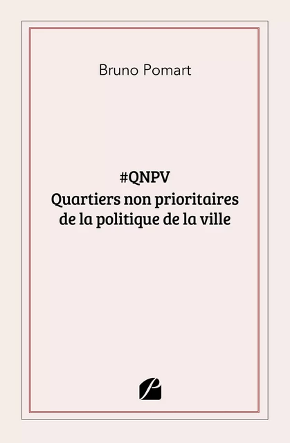 #QNPV  - Quartiers non prioritaires de la politique de la ville - Bruno Pomart, Marie Schneider - Editions du Panthéon