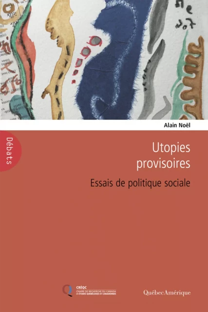 Utopies provisoires - Alain Noel - Québec Amérique