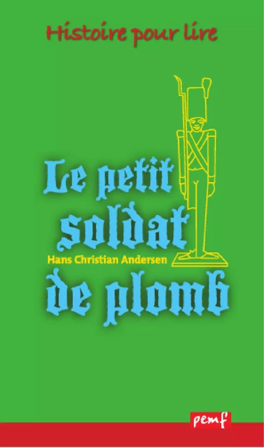 Le petit soldat de plomb - H. C. Andersen - PEMF