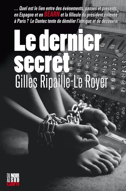 Le Dernier secret - Gilles Ripaille-le Royer - Éditions Cairn