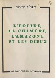 L'Éolide, la chimère, l'amazone et les dieux