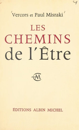 Les chemins de l'être - Paul Misraki,  Vercors - FeniXX réédition numérique