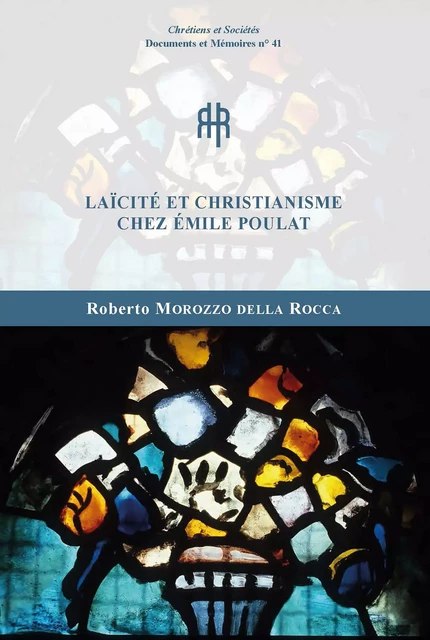 Laïcité et christianisme chez Émile Poulat - Roberto Morozzo Della Rocca - LARHRA