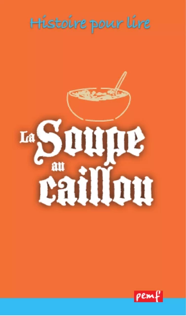 La Soupe au caillou - Charles Perrault - PEMF