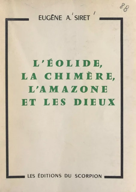 L'Éolide, la chimère, l'amazone et les dieux - Eugène A. Siret - FeniXX réédition numérique