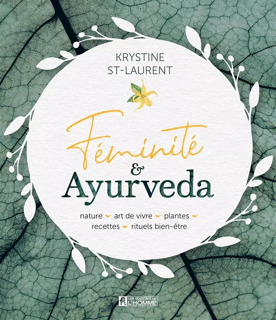 Féminité & Ayurveda - Krystine St-Laurent - Les Éditions de l'Homme