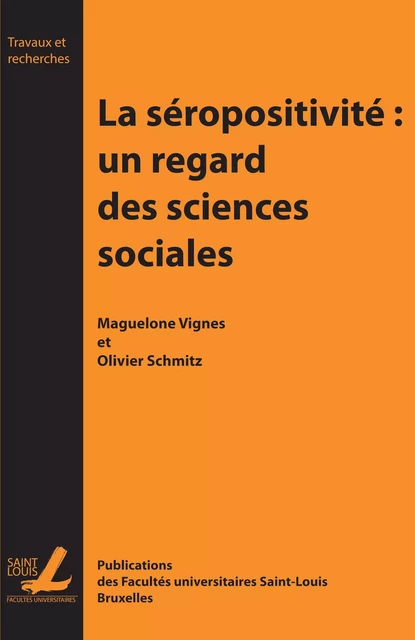 La séroposivité : Un regard des sciences sociales - Olivier Schmitz, Maguelone Vignes - Presses universitaires Saint-Louis Bruxelles