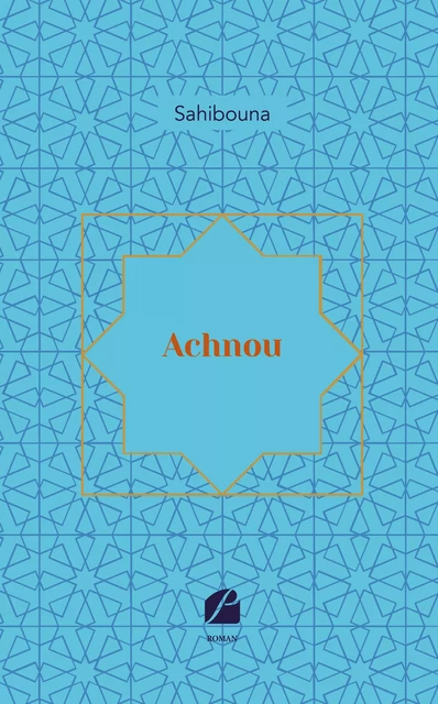 Achnou -  Sahibouna - Editions du Panthéon