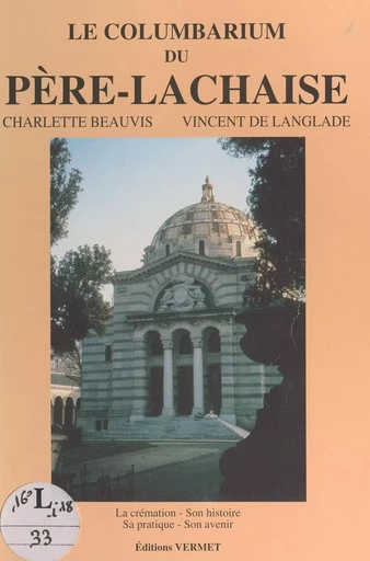 Le columbarium du Père-Lachaise - Charlette Beauvis, Vincent de Langlade - FeniXX réédition numérique