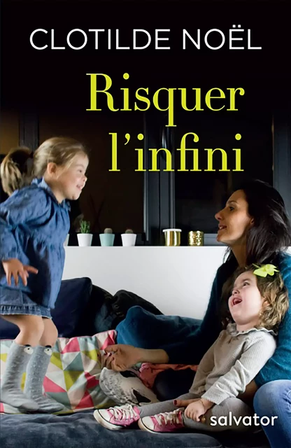 Risquer l'infini - Clotilde Noël - Éditions Salvator