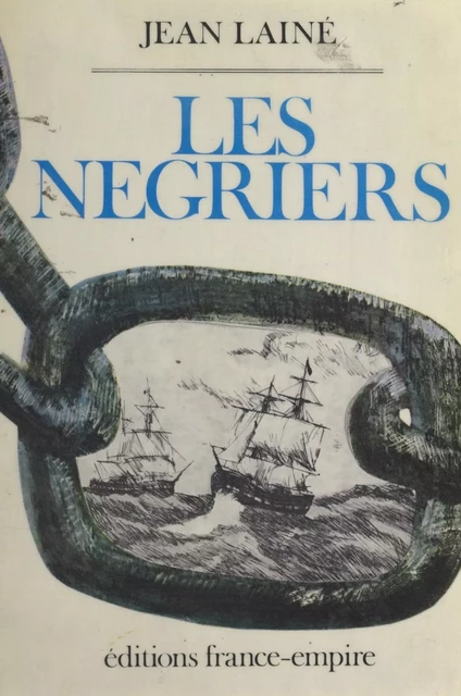 Les négriers - Jean Lainé - FeniXX réédition numérique