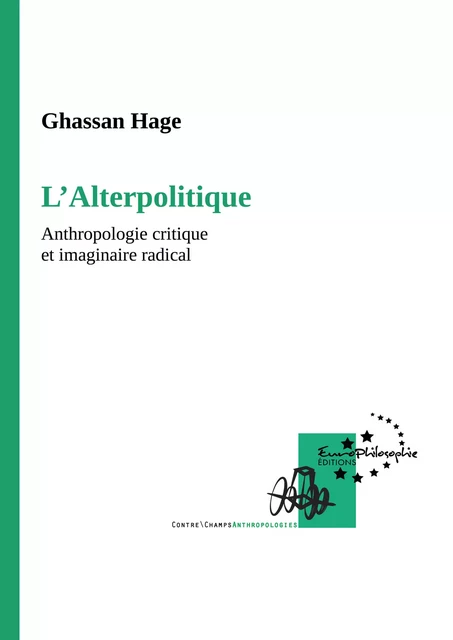 L’Alterpolitique - Gassan Hage - EuroPhilosophie Éditions