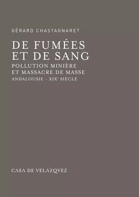 De fumées et de sang - Gérard Chastagnaret - Casa de Velázquez