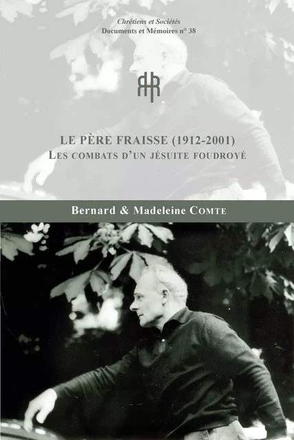 Le père Fraisse (1912-2001) Les combats d’un jésuite foudroyé - Bernard Comte, Madeleine Comte - LARHRA