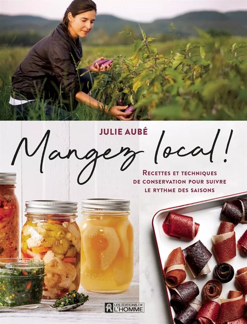 Mangez local! - Julie Aubé - Les Éditions de l'Homme