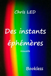 Des instants éphémères