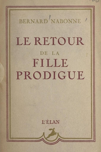 Le retour de la fille prodigue - Bernard Nabonne - FeniXX réédition numérique