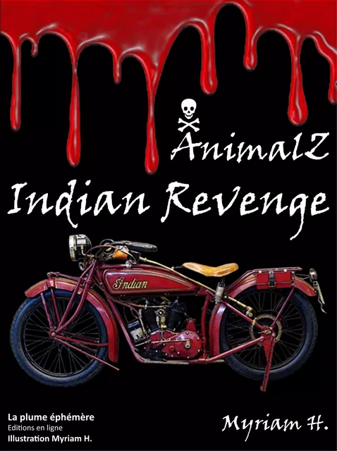 AnimalZ Indian Revenge - Myriam H. - La plume éphémère Editions