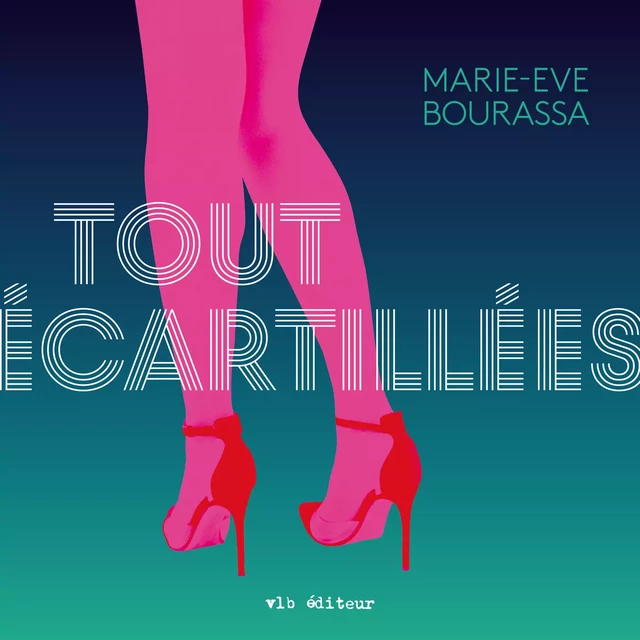 Tout écartillées - Marie-Eve Bourassa - Kampus Média