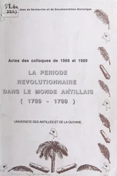 La période révolutionnaire aux Antilles-Guyane