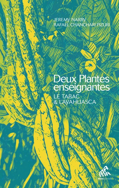 Deux Plantes enseignantes - Jeremy Narby, Rafael Chanchari Pizuri - Mama Editions