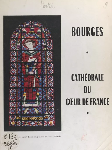 Bourges, cathédrale du cœur de France - Suzanne Portier - FeniXX réédition numérique