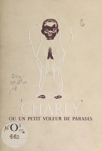 Charly, ou un petit voleur de Paradis -  Sœurs de la Doctrine chrétienne de Nancy - FeniXX réédition numérique