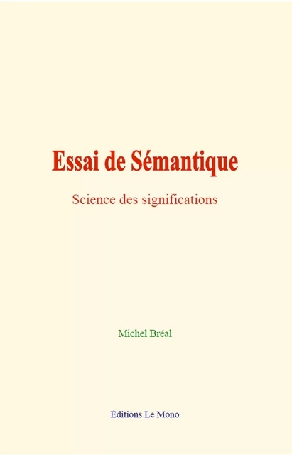 Essai de Sémantique - Michel Bréal - Editions Le Mono