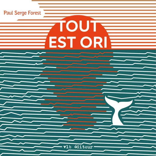 Tout est ori - Paul Serge Forest - Kampus Média