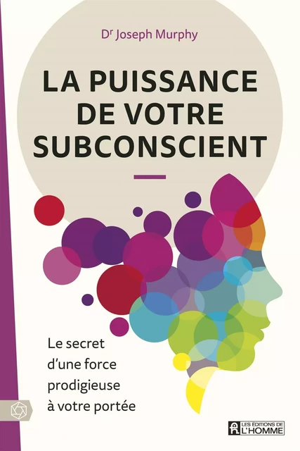 La puissance de votre subconscient NE - Joseph (Dr) Murphy - Les Éditions de l'Homme