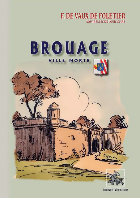 Brouage ville morte - François de Vaux de Foletier - Editions des Régionalismes