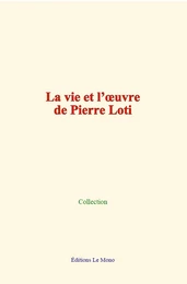 La vie et l’œuvre de Pierre Loti