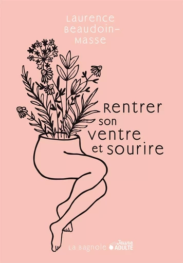 Rentrer son ventre et sourire - Laurence Beaudoin-Masse - De la Bagnole