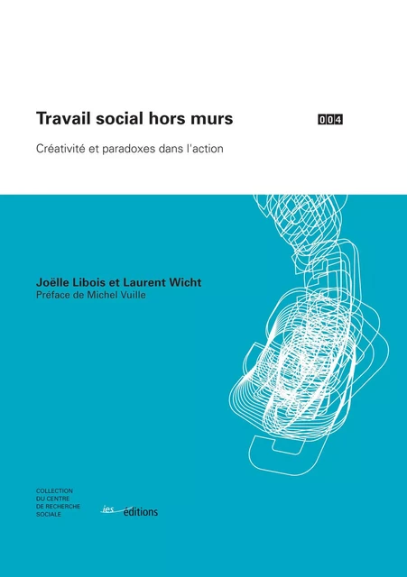 Travail social hors murs - Joëlle Libois, Laurent Wicht - Éditions ies