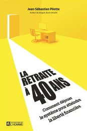 La retraite à 40 ans