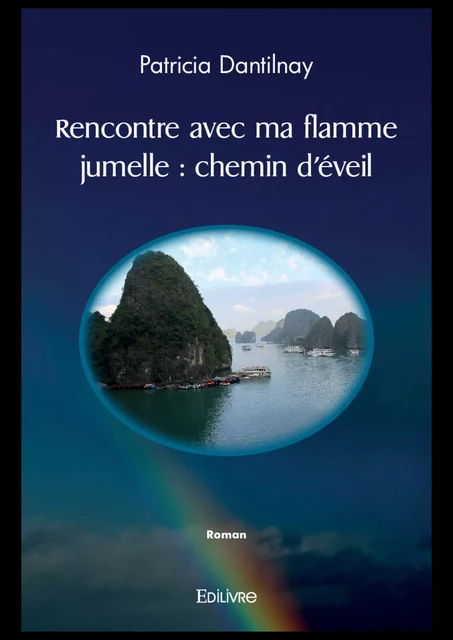 Rencontre avec ma flamme jumelle : chemin d'éveil - Patricia Dantilnay - Editions Edilivre