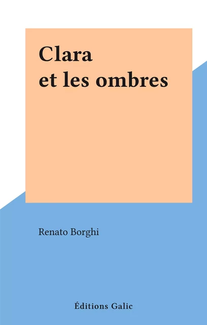 Clara et les ombres - Renato Borghi - FeniXX réédition numérique