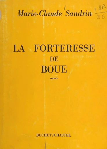 La forteresse de boue - Marie-Claude Sandrin - FeniXX réédition numérique