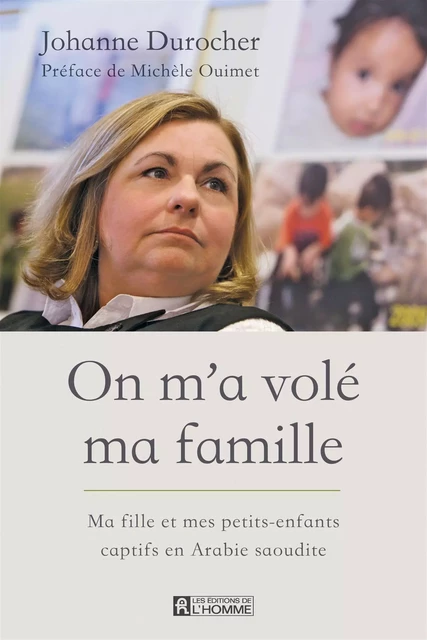 On m'a volé ma famille - Johanne Durocher - Les Éditions de l'Homme